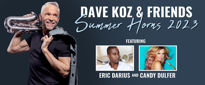 Poster of Dave Koz for the Summer Horns 2023 Tour at the Dr. Phillips Center.